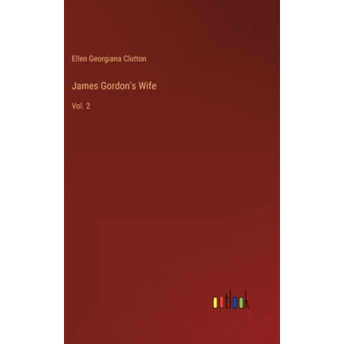 James Gordon's Wife: Vol. 2 - Hardcover