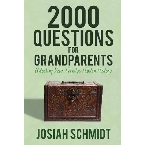2000 Questions for Grandparents: Unlocking Your Family's Hidden History - Paperback
