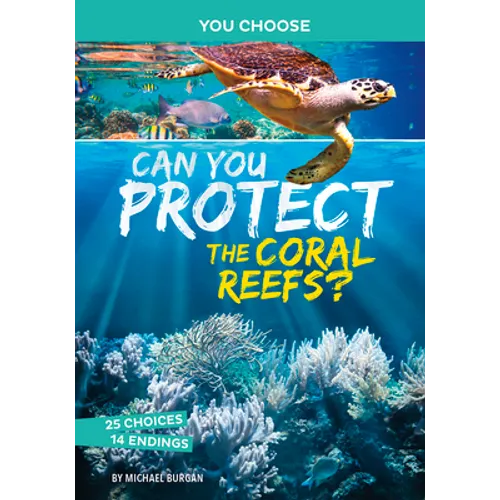 Can You Protect the Coral Reefs?: An Interactive Eco Adventure - Hardcover
