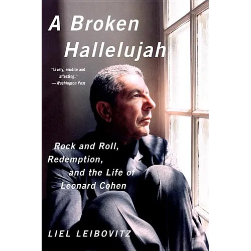 A Broken Hallelujah: Rock and Roll, Redemption, and the Life of Leonard Cohen - Paperback