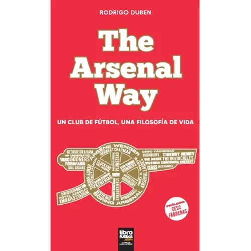 The Arsenal Way: Un club de fútbol una filosofía de vida - Paperback