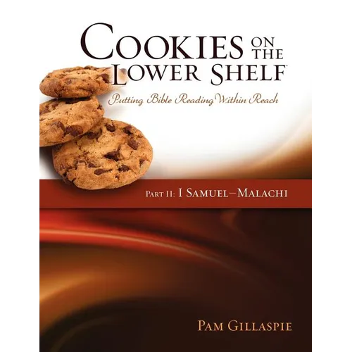 Cookies on the Lower Shelf: Putting Bible Reading Within Reach Part 2 (1 Samuel - Malachi) - Paperback