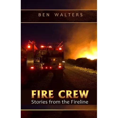Fire Crew: Stories from the Fireline - Paperback