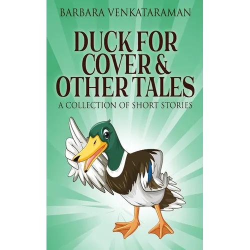 Duck For Cover & Other Tales: A Collection Of Short Stories - Paperback