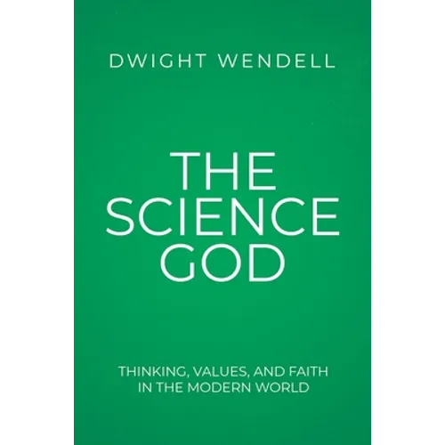The Science God: Thinking, Values, and Faith in the Modern World - Paperback