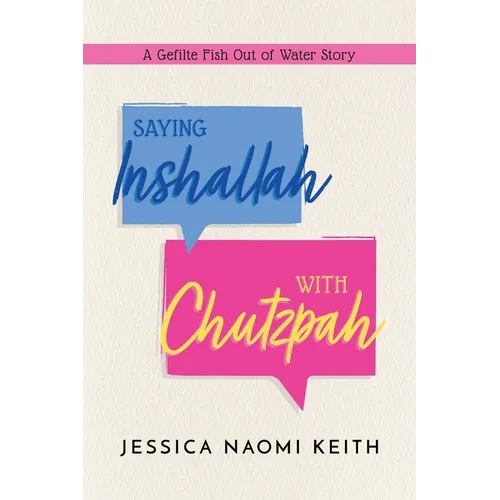 Saying Inshallah With Chutzpah: A Gefilte Fish Out of Water Story - Paperback