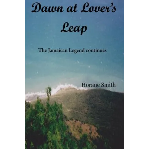 Dawn at Lover's Leap: The Jamaican Legend continues - Paperback