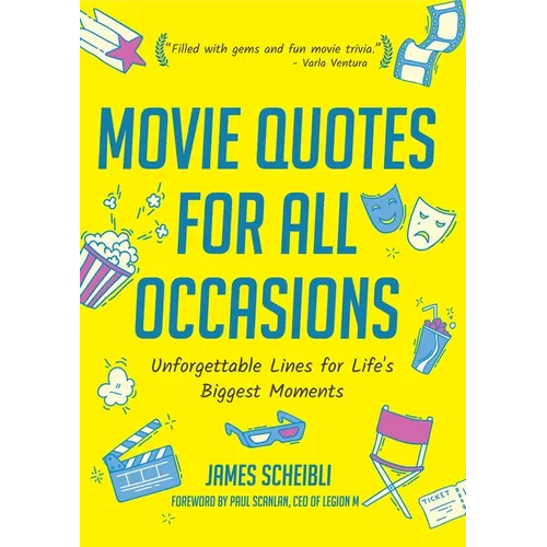 Movie Quotes for All Occasions: Unforgettable Lines for Life's Biggest Moments - Paperback