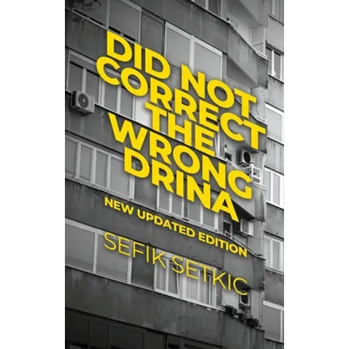 Did Not Correct the Wrong Drina: New updated edition - Hardcover