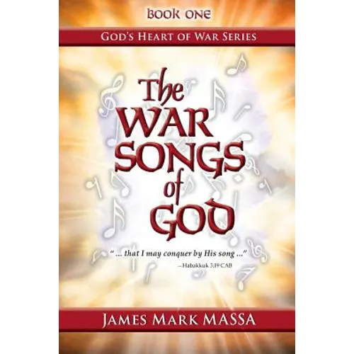 The War Songs of God: ... that I may conquer by His song ... - Paperback
