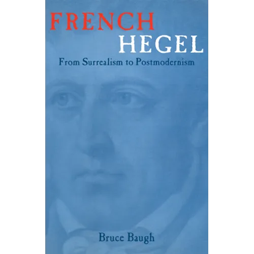 French Hegel: From Surrealism to Postmodernism - Paperback