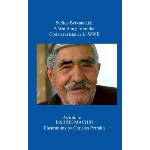 Stelios Bervanakis: A War Story: From The Cretan Resistance in WWII - Paperback