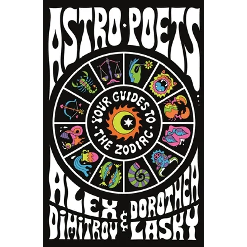 Astro Poets: Your Guides to the Zodiac - Hardcover