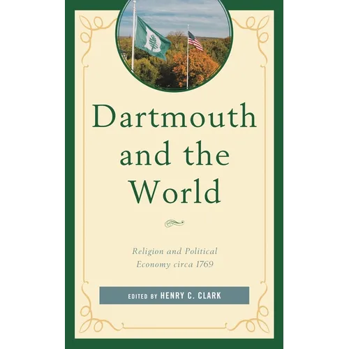 Dartmouth and the World: Religion and Political Economy circa 1769 - Hardcover