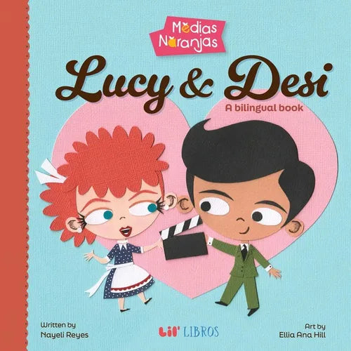 Medias Naranjas: Lucy & Desi: A Bilingual Book - Board Book