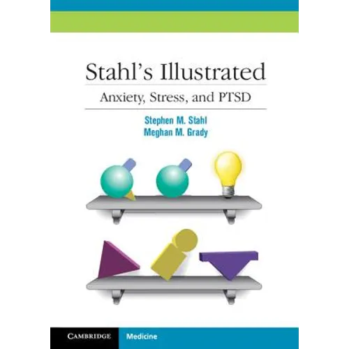 Stahl's Illustrated Anxiety, Stress, and Ptsd - Paperback