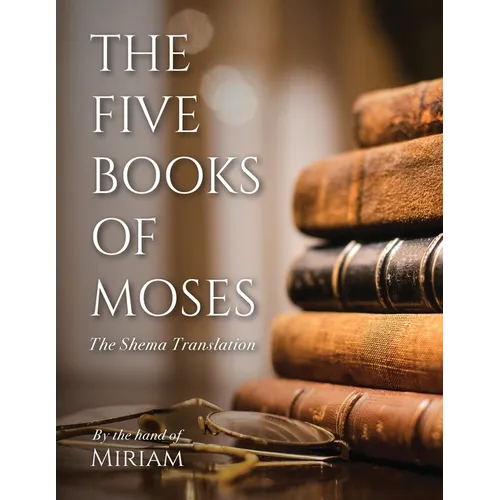 The Five Books of Moses: The Shema Translation - Paperback
