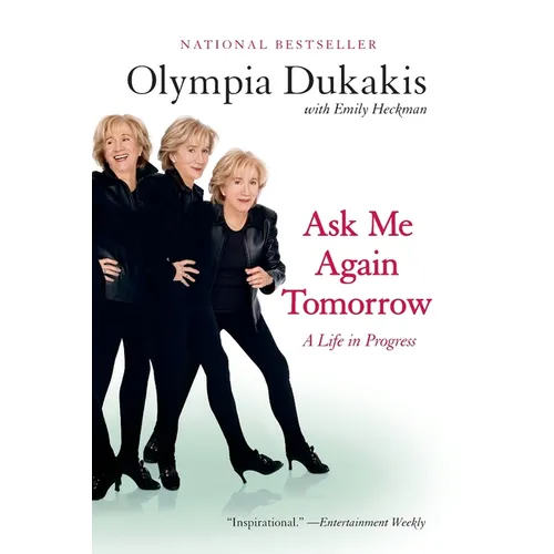 Ask Me Again Tomorrow: A Life in Progress - Paperback