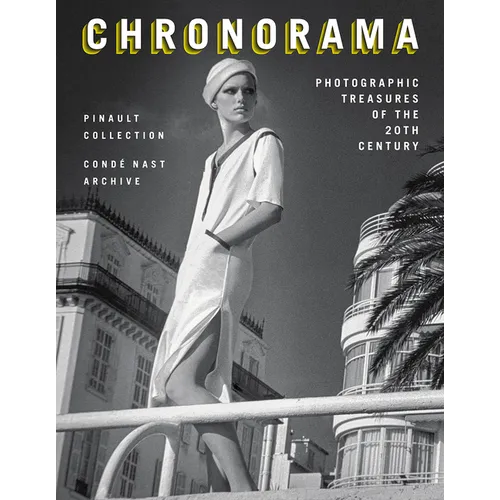 Chronorama: Photographic Treasures of the 20th Century - Hardcover