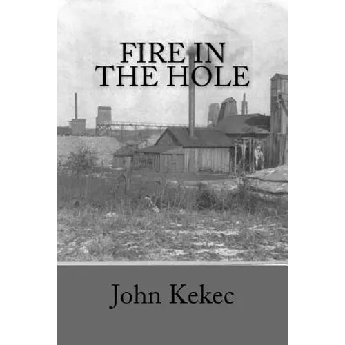 Fire in the Hole: Deep Shaft Coal Mining - Paperback