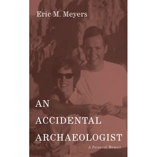 An Accidental Archaeologist: A Personal Memoir - Hardcover
