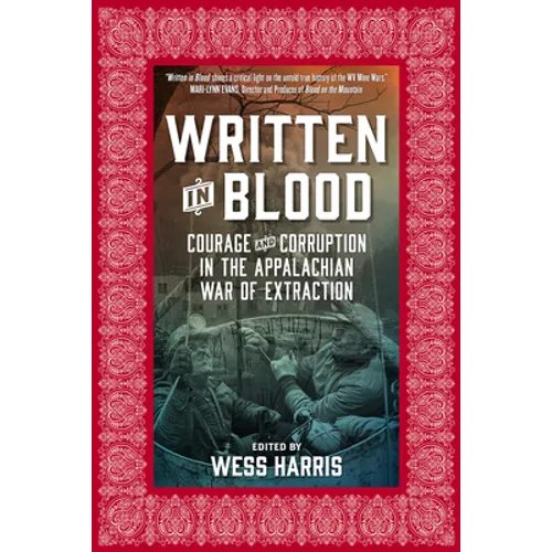 Written in Blood: Courage and Corruption in the Appalachian War of Extraction - Paperback