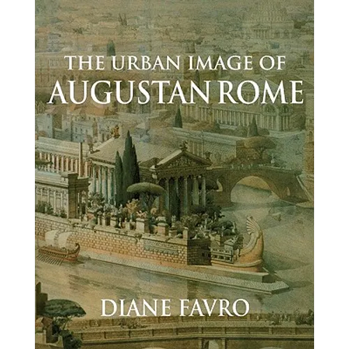 The Urban Image of Augustan Rome - Paperback