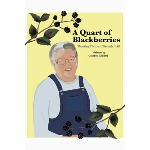 A Quart of Blackberries: Thanking the Lord Through It All - Paperback