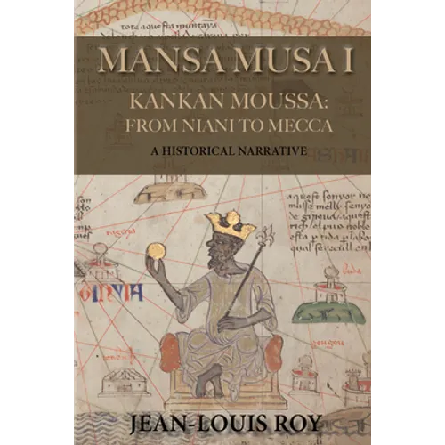 Mansa Musa I: Kankan Moussa: From Niani to Mecca - Paperback