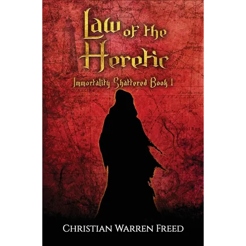 Law of the Heretic: Immortality Shattered Book I - Paperback