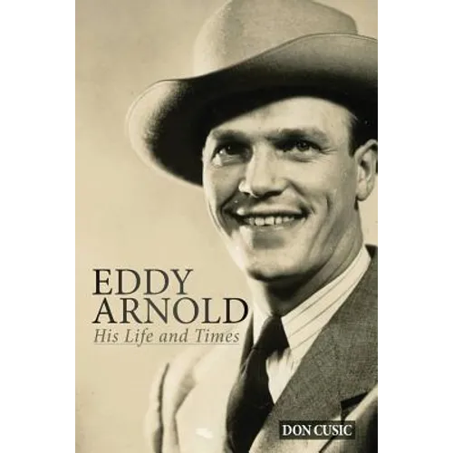 Eddy Arnold: His Life and Times - Paperback