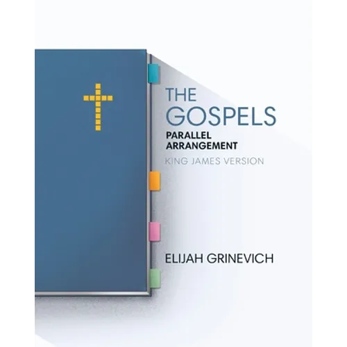 The Gospels: Parallel Arrangement - King James Version - Paperback