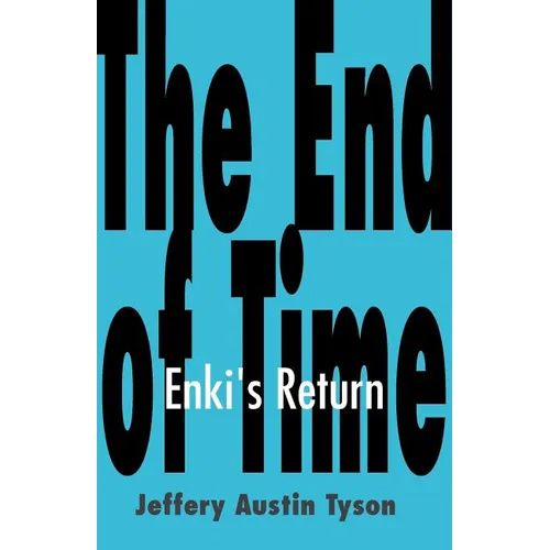 The End of Time: Enki's Return - Paperback