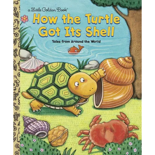 How the Turtle Got Its Shell - Hardcover