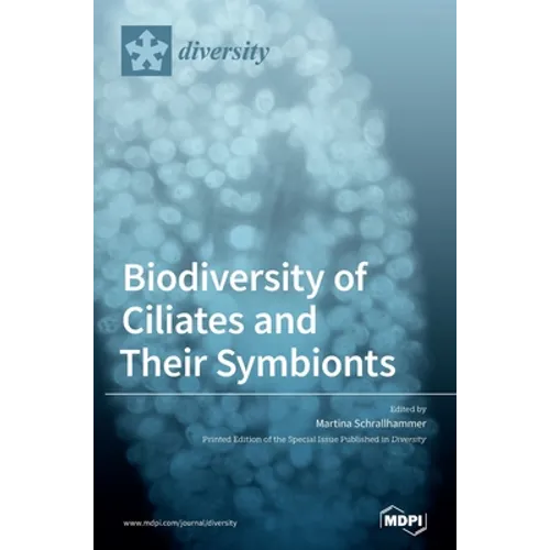 Biodiversity of Ciliates and their Symbionts - Hardcover