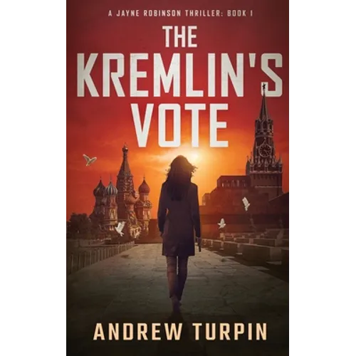 The Kremlin's Vote: A Jayne Robinson Thriller, Book 1 - Paperback