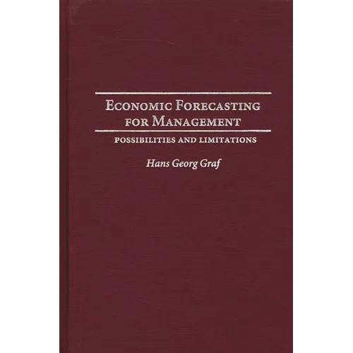 Economic Forecasting for Management: Possibilities and Limitations - Hardcover