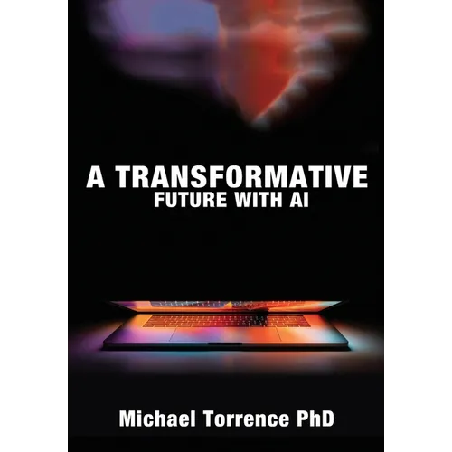 A Transformative Future with AI - Paperback