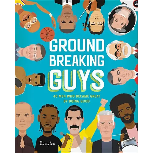 Groundbreaking Guys: 40 Men Who Became Great by Doing Good - Hardcover