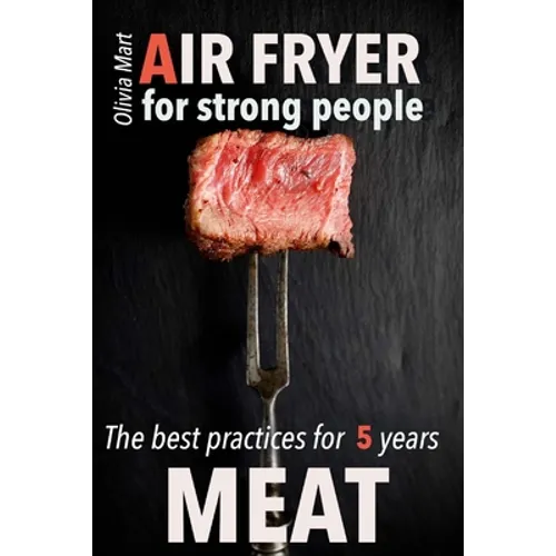 Air Fryer Meat: recipes for strong people - Paperback