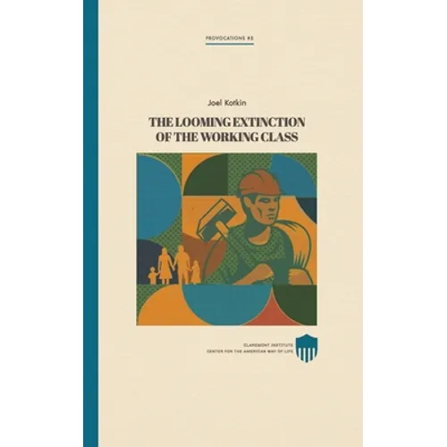 The Looming Extinction of the Working Class - Paperback