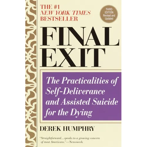 Final Exit (Third Edition): The Practicalities of Self-Deliverance and Assisted Suicide for the Dying - Paperback