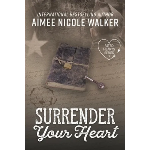 Surrender Your Heart (Fated Hearts Book Three) - Paperback