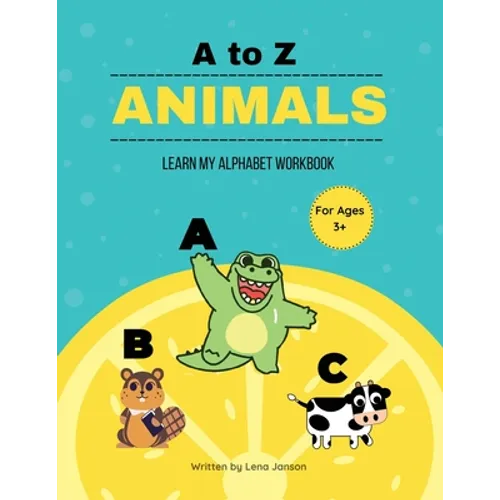 A to Z Animals: Learn My Alphabet Workbook - Paperback