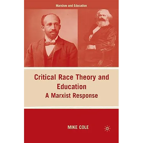 Critical Race Theory and Education: A Marxist Response - Paperback