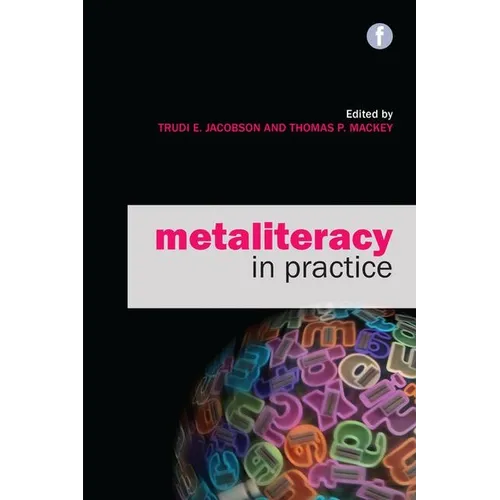Metaliteracy in Practice - Paperback