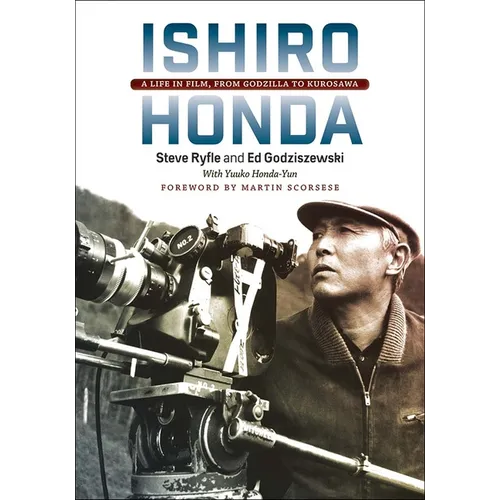 Ishiro Honda: A Life in Film, from Godzilla to Kurosawa - Paperback