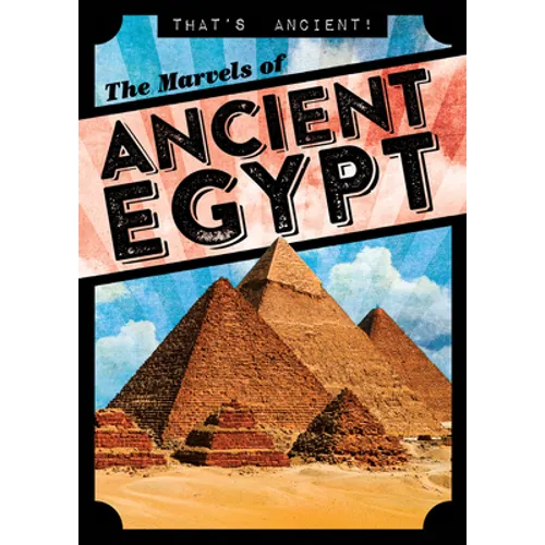 The Marvels of Ancient Egypt - Paperback