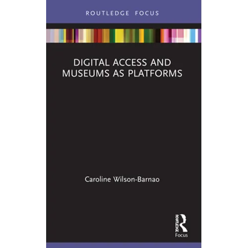Digital Access and Museums as Platforms - Paperback