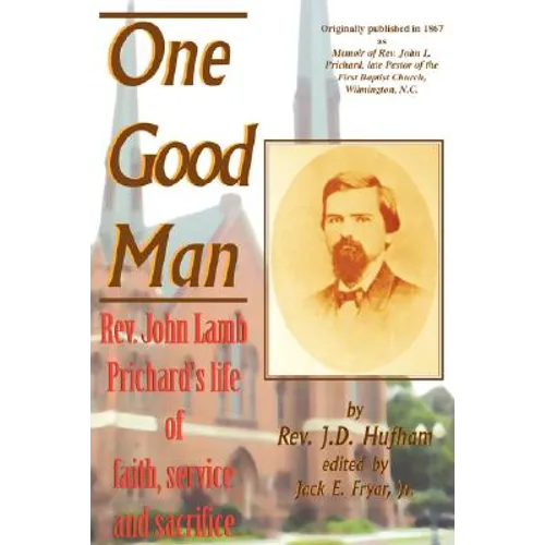 One Good Man: Rev. John Lamb Prichard's life of faith, service and sacrifice - Paperback